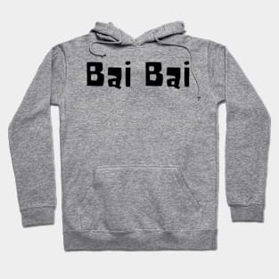 Bai Bai - "Bye Bye" Hoodie